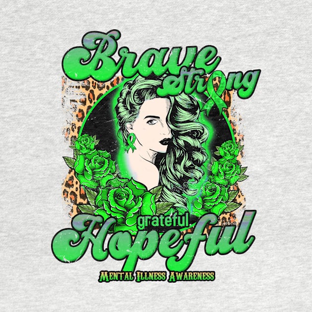 Mental Illness Awareness Beautiful Girl Brave Strong Grateful Hopeful Support Gift by GaryFloyd6868